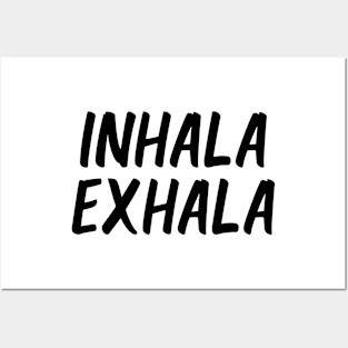 inhala exhala Posters and Art